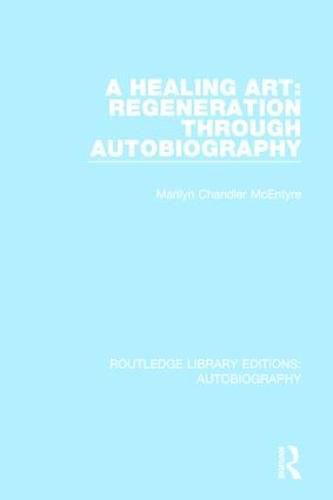 Cover image for A Healing Art: Regeneration Through Autobiography