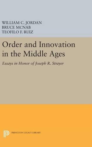 Cover image for Order and Innovation in the Middle Ages: Essays in Honor of Joseph R. Strayer