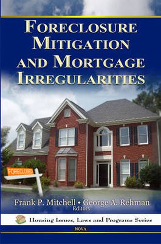 Cover image for Foreclosure Mitigation & Mortgage Irregularities