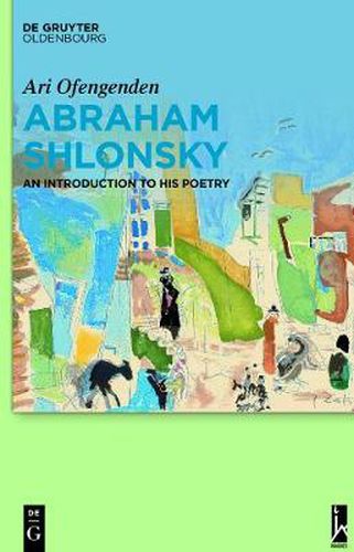 Cover image for Abraham Shlonsky: An Introduction to His Poetry