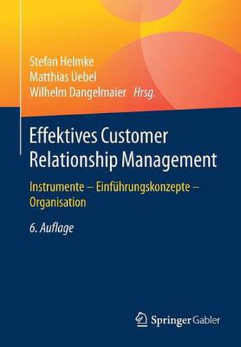 Cover image for Effektives Customer Relationship Management: Instrumente - Einfuhrungskonzepte - Organisation