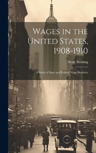 Cover image for Wages in the United States, 1908-1910