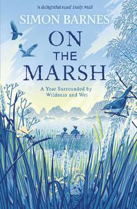 Cover image for On the Marsh: A Year Surrounded by Wildness and Wet