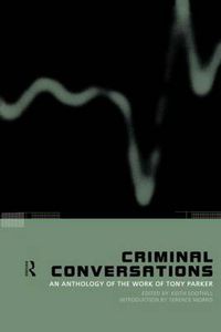 Cover image for Criminal Conversations: An Anthology of the Work of Tony Parker