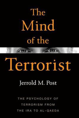 Cover image for The Mind of the Terrorist: The Psychology of Terrorism from the IRA to Al-Qaeda