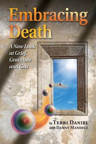 Cover image for Embracing Death: A New Look at Grief, Gratitude and God