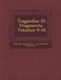 Cover image for Tragoediae Et Fragmenta, Volumes 9-10