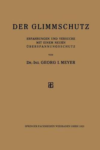 Der Glimmschutz: Erfahrungen Und Versuche Mit Einem Neuen UEberspannungsschutz