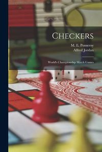 Cover image for Checkers; World's Championship Match Games