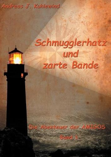 Cover image for Schmugglerhatz und zarte Bande: Die Abenteuer der Amigos