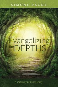 Cover image for Evangelizing the Depths: A Pathway to Inner Unity