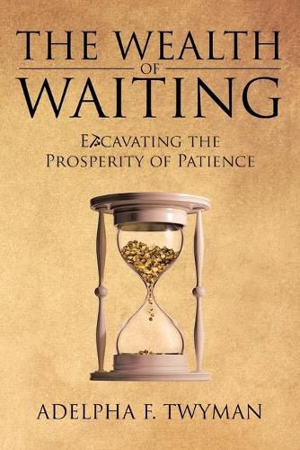 Cover image for The Wealth of Waiting: Excavating the Prosperity of Patience