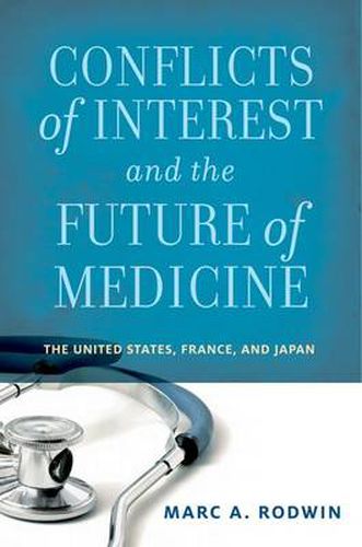 Cover image for Conflicts of Interest and the Future of Medicine: The United States, France, and Japan