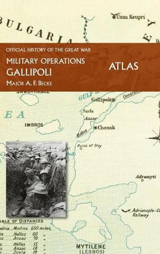 Gallipoli Official History of the Great War Other Theatres: Atlas