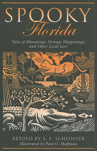 Cover image for Spooky Florida: Tales Of Hauntings, Strange Happenings, And Other Local Lore