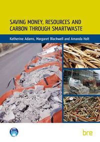 Cover image for Saving Money, Resources and Carbon Through SMARTWaste