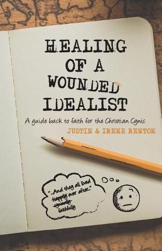 Cover image for Healing of a Wounded Idealist: A Guide Back to Faith for the Christian Cynic