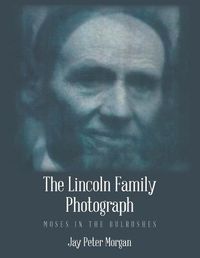Cover image for The Lincoln Family Photograph
