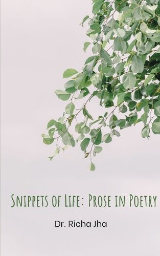 Cover image for Snippets of Life- Prose in Poetry