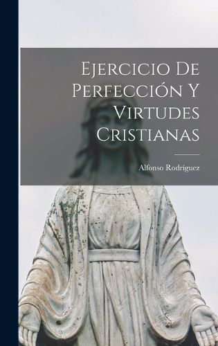 Cover image for Ejercicio De Perfeccion Y Virtudes Cristianas