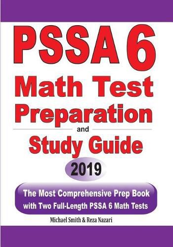 Cover image for PSSA 6 Math Test Preparation and Study Guide: The Most Comprehensive Prep Book with Two Full-Length PSSA Math Tests