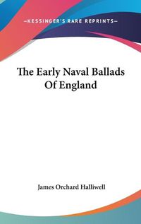 Cover image for The Early Naval Ballads of England