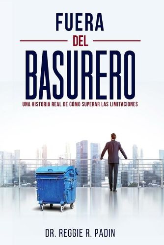 Cover image for Fuera del Basurero: Una Historia Real de Como Superar las Limitaciones