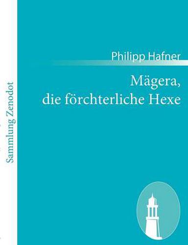 Cover image for Magera, die foerchterliche Hexe: oder Das bezauberte Schloss des Herrn von Einhorn