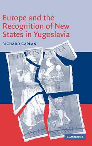 Cover image for Europe and the Recognition of New States in Yugoslavia