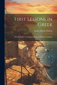 Cover image for First Lessons in Greek