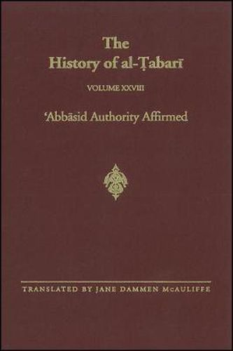 The History of al-Tabari Vol. 28: 'Abbasid Authority Affirmed: The Early Years of al-Mansur A.D. 753-763/A.H. 136-145