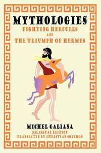 Cover image for Mythologies: Fighting Hercules and The Triumph of Hermes