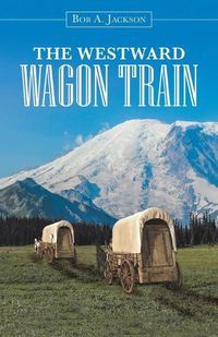 Cover image for The Westward Wagon Train