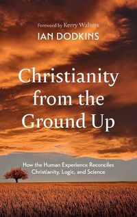 Cover image for Christianity from the Ground Up