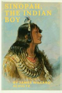 Cover image for Sinopah, the Indian Boy