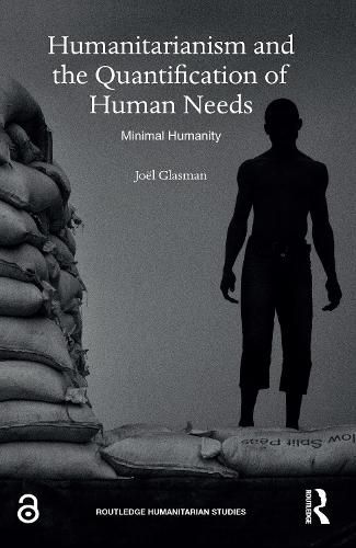 Cover image for Humanitarianism and the Quantification of Human Needs: Minimal Humanity