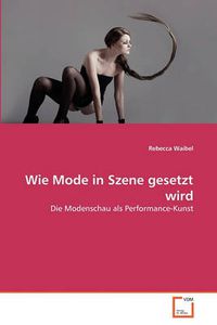 Cover image for Wie Mode in Szene Gesetzt Wird