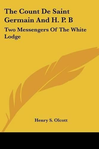 Cover image for The Count de Saint Germain and H. P. B: Two Messengers of the White Lodge