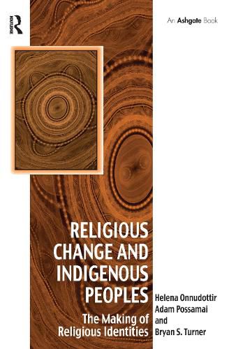 Cover image for Religious Change and Indigenous Peoples: The Making of Religious Identities