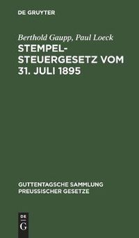 Cover image for Stempelsteuergesetz Vom 31. Juli 1895