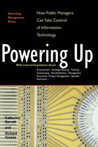 Powering Up: How Public Managers Can Take Control of Information Technology