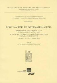 Cover image for Regionalisme Et Internationlisme: Problemes de Paleographie Et de Codicologie Du Moyen Age. Actes Du XV Colloque Du Comite de Paleographie Latine