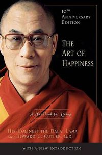 Cover image for The Art of Happiness, 10th Anniversary Edition: A Handbook for Living