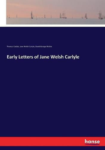 Early Letters of Jane Welsh Carlyle