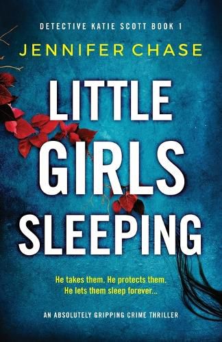 Cover image for Little Girls Sleeping: An absolutely gripping crime thriller