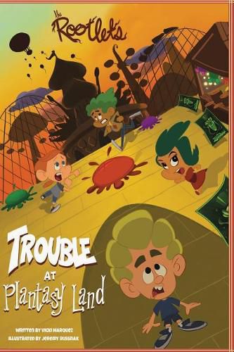 Cover image for The Rootlets: Trouble at Plantasy Land