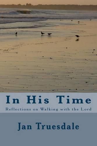 Cover image for In His Time: Reflections on Walking with the Lord