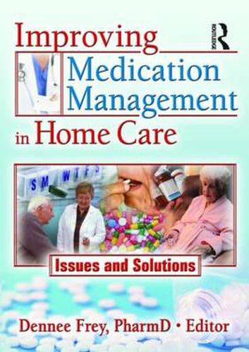 Cover image for Improving Medication Management in Home Care: Issues and Solutions