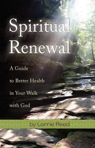 Cover image for Spiritual Renewal: A Guide to Better Health in Your Walk with God