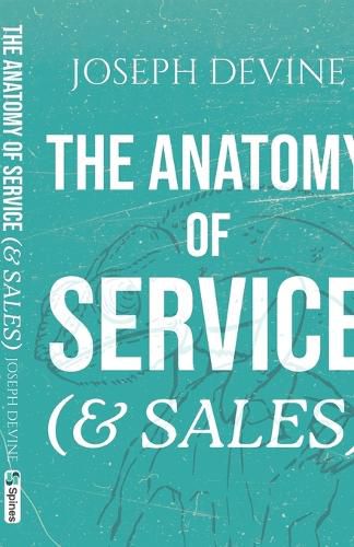 Cover image for The Anatomy of Service (& Sales)